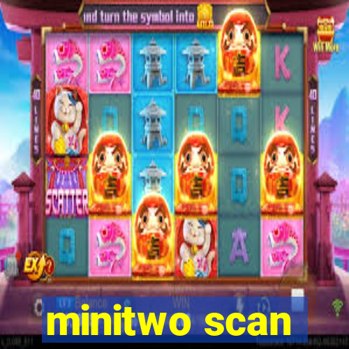 minitwo scan